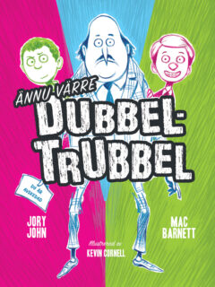 Mac Barnett, Jory John & Kevin Cornell – Ännu värre Dubbel-Trubbel (inbunden 2016)