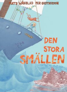 Mats Wänblad & Per Gustavsson – Den stora smällen (inbunden 2013)