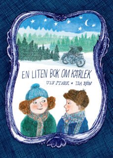 Ulf Stark & Ida Björs – En liten bok om kärlek (inbunden 2015)
