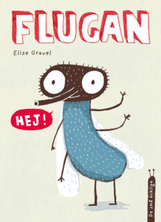 Elise Gravel – Flugan (inbunden 2013)
