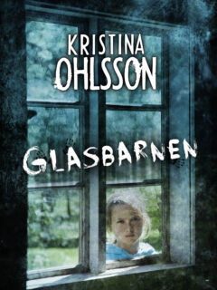 Kristina Ohlsson – Glasbarnen (inbunden 2013)