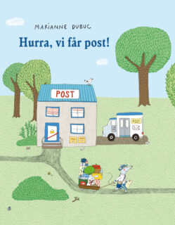 Marianne Dubuc – Hurra, vi får post! (inbunden 2016)