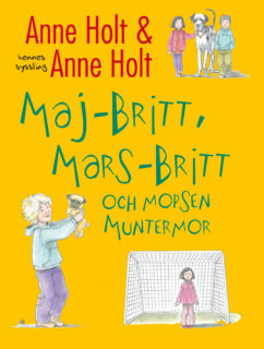 Anne Holt & Anne Holt – Maj-Britt, Mars-Britt och mopsen Muntermor (inbunden 2012)