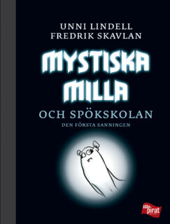 Unni Lindell & Fredrik Skavlan – Mystiska Milla och spökskolan (inbunden 2009)