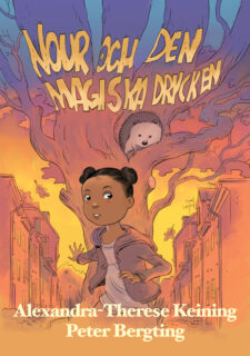 Alexandra-Therese Keining & Peter Bergting –  Nour och den magiska drycken (inbunden 2015)