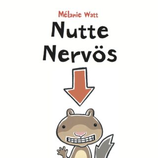 Mélanie Watt – Nutte Nervös (inbunden 2013)