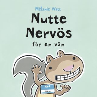 Mélanie Watt – Nutte Nervös får en vän (inbunden 2013)