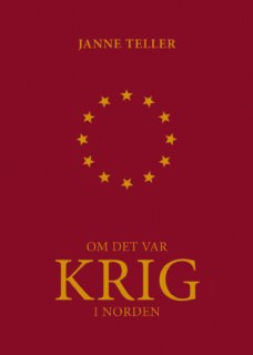 Janne Teller – Om det var krig i Norden (inbunden 2012)