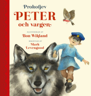 Prokofjev & Ilon Wikland – Peter och vargen (inbunden 2014)
