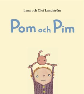 Lena & Olof Landström – Pom och Pim (inbunden 2012)