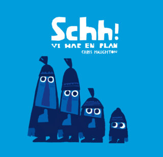 Chris Haughton – Schh! Vi har en plan (inbunden 2015)