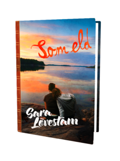 Sara Lövestam – Som eld (inbunden 2015, 3D-omslag)