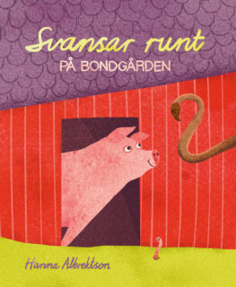 Hanna Albrektson – Svansar runt på bondgården (board book 2014)