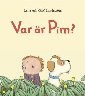 Lena & Olof Landström – Var är Pim? (inbunden 2013)