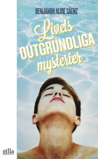 Benjamin Alire Sáenz – Livets outgrundliga mysterier