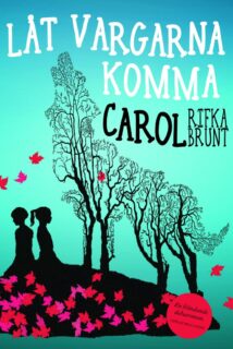 Carol Rifka Brunt – Låt vargarna komma (X Publishing, danskt band, 2013)