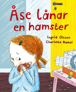 Ingrid Olsson - Åse lånar en hamster (inbunden 2016)