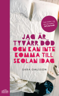 Sara Ohlsson – Jag är tyvärr död och kan inte komma till skolan idag (pocket)