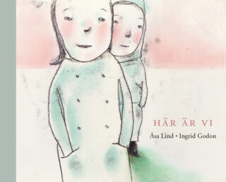 Åsa Lind, Ingrid Godon – Här är vi