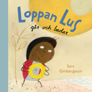 Sara Gimbergsson - Loppan Lus går och badar