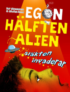 Per Simonsson, Stefan Roos – Egon – hälften alien: Släkten invaderar (inbunden 2018)