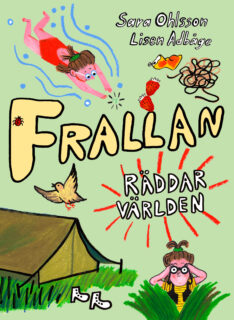 Sara Ohlsson, Lisen Adbåge – Frallan räddar världen (inbunden 2018)