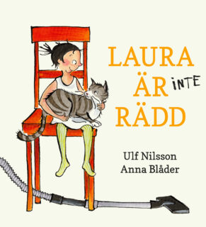 Ulf Nilsson och Anna Blåder - Laura är (inte) rädd (inbunden 2019)