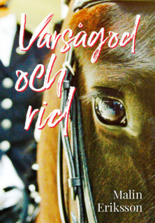 Malin Eriksson - Varsågod och rid (inbunden 2019)