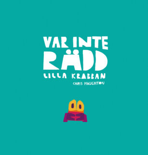 Chris Haughton - Var inte rädd, lilla krabban (inbunden 2019)