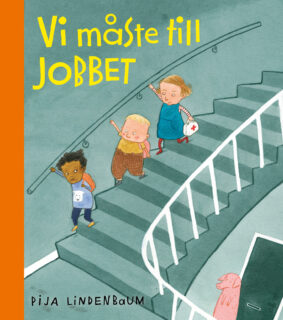 Pija Lindenbaum - Vi måste till jobbet (inbunden 2019)