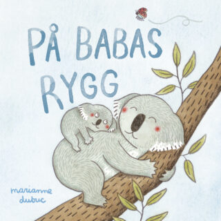 Marianne Dubuc - På Babas rygg (boardbook 2020)