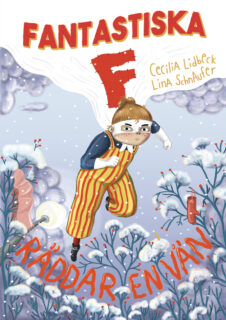 Cecila Lidbeck, Lina Schnaufer: Fantastiska F räddar en vän (inb) 2020
