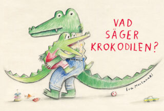 Eva Montanari: Vad säger krokodilen? (board book 2021)