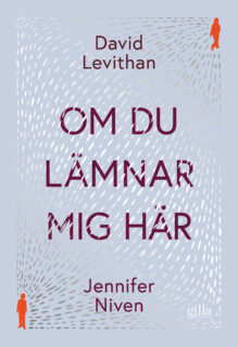 David Levithan & Jennifer Niven - Om du lämnar mig här (flexband 2022)