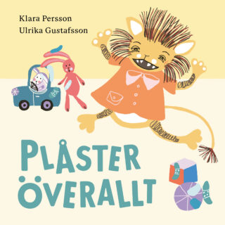 Klara Persson och Ulrika Gustafsson - Plåster överallt (boardbook 2022)