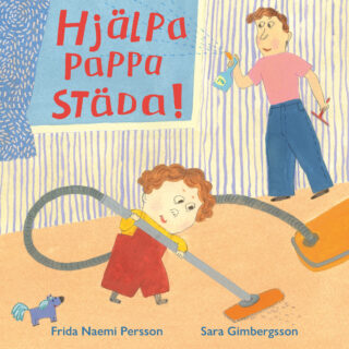 Frida Naemi Persson & Sara Gimbergsson - Hjälpa pappa städa (board book 2023)