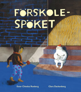 Ester Chiedza Roxberg & Clara Dackenberg - Förskolespöket (inbunden 2024)