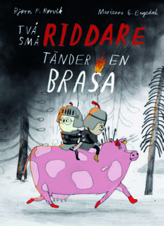 Bjørn F. Rørvik & Marianne Gretteberg Engedal –Två små riddare tänder en brasa (inbunden 2024)