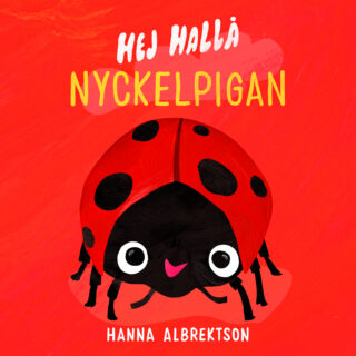 Hanna Albrektson – Hej hallå nyckelpigan (board book 2025)