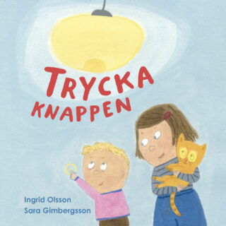 Trycka knappen - Ingrid Olsson & Sara Gimbergsson (boardbook 2025)