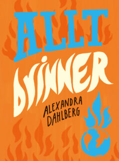 Allt brinner - Alexandra Dahlberg (inb 2025)