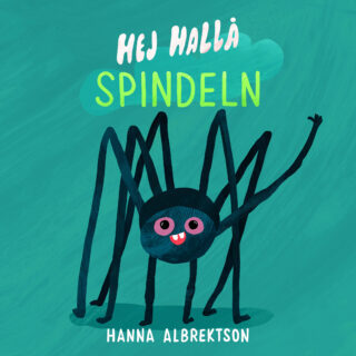 Hej hallå spindeln - Hanna Albrektson (board book 2025)
