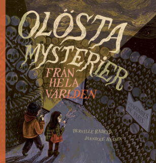 Olösta mysterier från hela världen - Pernille Radeid och Jannicke Hansen (inb 2025)