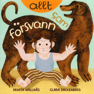 Allt som försvann - Henrik Wallnäs & Clara Dackenberg (board book 2026)