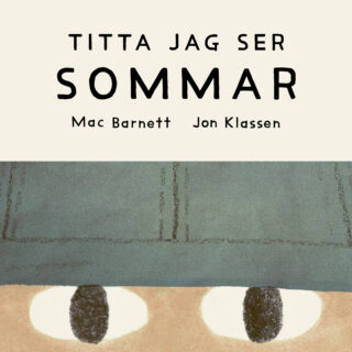 Titta jag ser: SOMMAR - Mac Barnett & Jon Klassen (board book 2026)