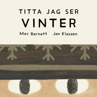 Titta jag ser: VINTER - Mac Barnett & Jon Klassen (board book 2026)