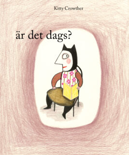Är det dags? - Kitty Crowther (board book 2026)