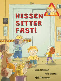 Hissen sitter fast - Sara Ohlsson, Ada Wester & Kjell Thorsson (inb 2026)
