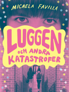 Luggen och andra katastrofer - Micaela Favilla (inb 2026)
